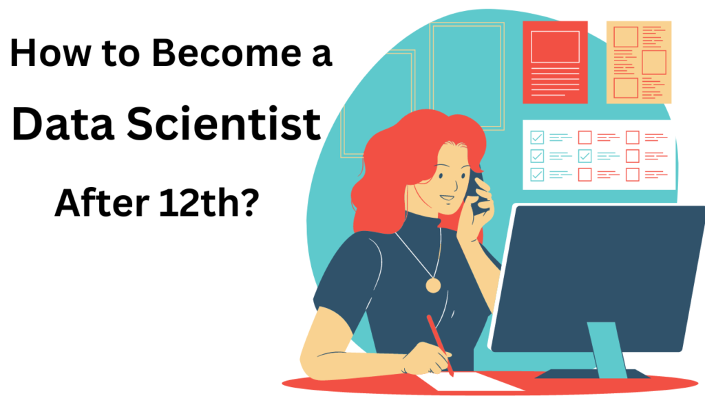 How to Become a Data Scientist After 12th?