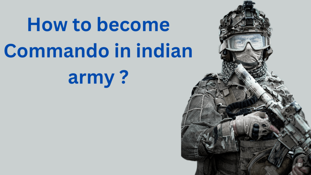 How to become commando in indian army ?