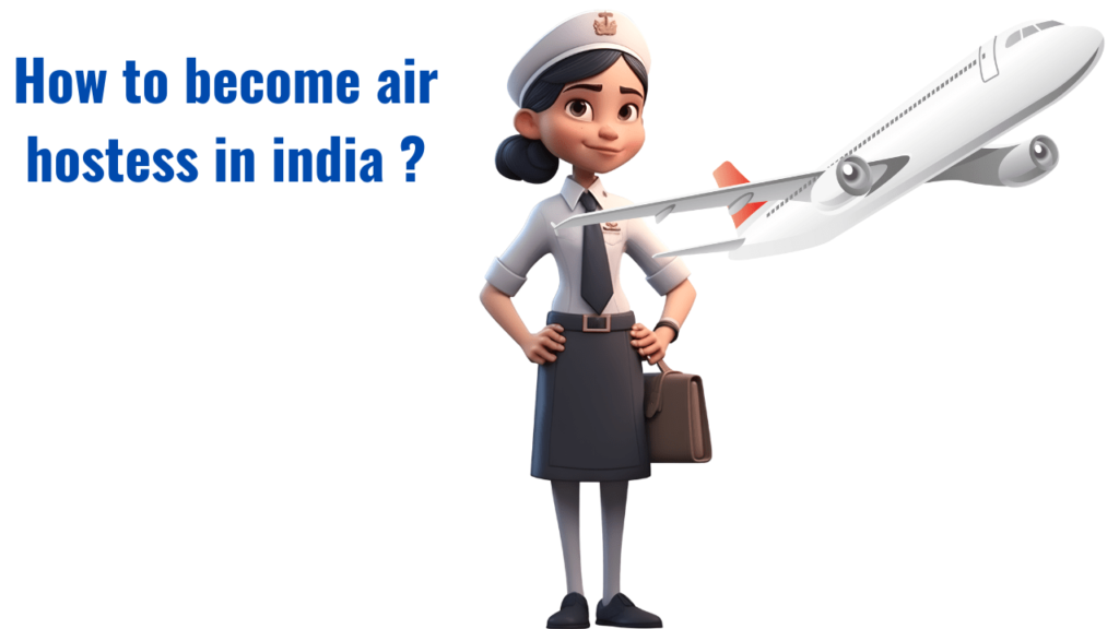 How to become air hostess in india ?