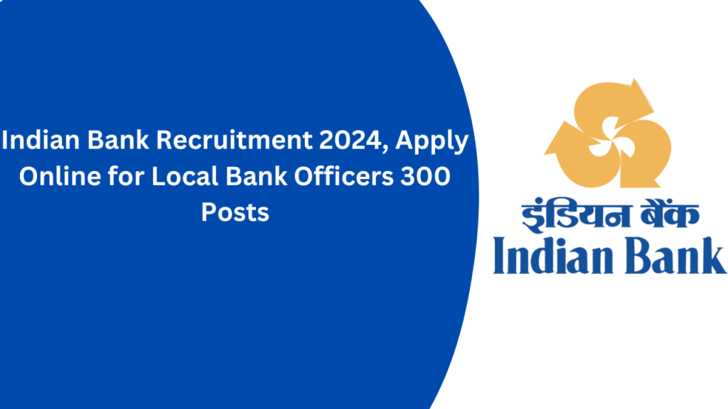 Indian Bank Recruitment 2024